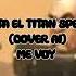 Donde Esta El Titan Speakerman COVER AI Me Voy