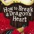 How To Break A Dragons Heart Book 8th In The How To Train Your Dragon Trilogy