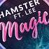 Hamster Feat Lee Magic