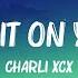 Charli XCX Blame It On Your Love Feat Lizzo Lyrics Mix Lyrics 2023