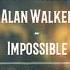 Impossible Alan Walker Lyrics