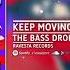 The Bass Droppers DJ Dilect Keep Moving DILECT REMIX