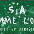 Sia Gimme Love Sped Up Version Official Visualizer