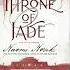 Throne Of Jade A Novel Of Temeraire By Naomi Novik A Review