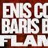 Enis Coban Baris Bayrak Flames Extended Mix