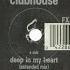 Clubhouse Deep In My Heart Extended Mix