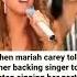 When Mariah Carey Told Her Backing Singer To Stop Singing Her Part Whilst Singing