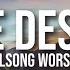 ONE DESIRE HILLSONG WORSHIP LYRIC VIDEO