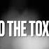 TO THE TOXIC Lyric Video