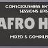 CONSCIOUSNESS ENTERTAINMENT SESSIONS EPISODE 98 AFRO HOUSE MIXED COMPILED BY KEO85