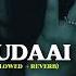 JUDAAI Slowed Reverb Lofi Arijit Singh Rekha Bhardwaj Badlapur Sourav Verma