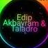 Edip Akbayram Taladro Hasretinle Yandı Gönlüm MİX EDİTİON Hamının Axdardığı Mahnı