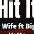 Hit It Snow Wife Ft Big Boss Vette Lyrics