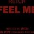 RetcH Feel Me Official Music Video