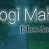 Jogi Mahi Slow And Reverb Bachna Ae Haseeno