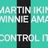 Martin Ikin Winnie Ama Control It Tech House