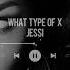 Jessi What Type Of X Slowed Reverb