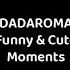 DADAROMA Funny Cute Moments