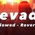 Nevada Slowed Reverb