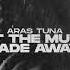 Aras Tuna Let The Music Fade Away