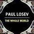 Paul Losev The Whole World Original Mix Univack