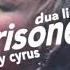 Miley Cyrus Dua Lipa Prisoner S L O W E D