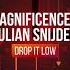 Magnificence Julian Snijder Drop It Low Original Extended Mix