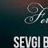 Ferid Zirve Sevgi Bizde Alinmaz 2023 OFFİCİAL Azeri Music Super Sevgi Mahnisi Dinlemeye Deyer