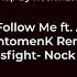 Follow Me Nock Em Out Project Arrythmia Mashup Mashup By HeckinLeBork