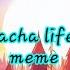 Gacha Life Meme Он не знает ничего