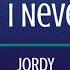 Things I Never Said JORDY Lyric Video