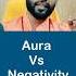 Aura Vs Negativity Aura Tantra Spirituality