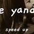 Hasretinle Yandi Gonlum Speed Up