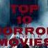 THE FEAR IS REAL Top Ten Horror Masterpiece Movie Horror Horrormovies Scarymovies Horrorshow
