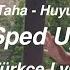 Emir Taha Huyu Suyu Speed Up Türkçe Lyrics