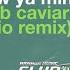 Blow Ya Mind Club Caviar Extended Remix