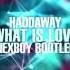 Haddaway What Is Love NEXBOY Bootleg FREE DOWNLOAD