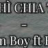 Ừ THÌ CHIA TAY Captain Boy Ft Rhyder Lyrics