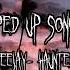 Teejay Haunted Sped Up Fast