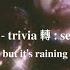 Suga Trivia 轉 Seesaw Slowed Down But It S Raining