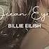 Billie Eilish Ocean Eyes Slowed Reverb