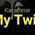 Katatonia My Twin Lyrics