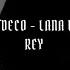 Art Deco Lana Del Rey Edit Audio