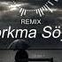 Korkma Söyle Remix