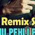 DJ DEKHA TENU PEHLI PEHLI BAAR VE REMIX INDIA VIRAL TIK TOK TERBARU 2022