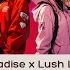 Paradise X Lush Life VV777