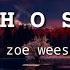 Ghost Zoe Wees Lyrics