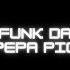 Funk Da Pepa Pig