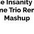 Murder Time Trio Phase 2 Triple The Insanity Triple The Insanity Murder Time Trio Remix Mashup