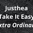 Justhea Take It Easy Extra Ordinary